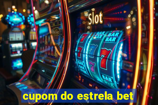 cupom do estrela bet